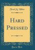 Hard Pressed (Classic Reprint) - Fred M. White