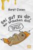 Sei gut zu dir, wir brauchen dich - Horst Conen