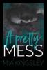 A Pretty Mess - Mia Kingsley