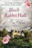 Black Rabbit Hall - Eine Familie. Ein Geheimnis. Ein Sommer, der alles verändert. - Eve Chase