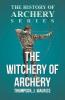 The Witchery of Archery - J. Maurice Thompson