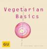 Vegetarian Basics - Sebastian Dickhaut, Cornelia Schinharl