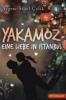 Yakamoz - Eine Liebe in Istanbul - Aygen-Sibel Celik