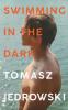 Swimming in the Dark - Tomasz Jedrowski