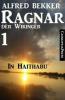 Ragnar der Wikinger 1: In Haithabu - Alfred Bekker