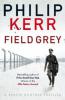 Field Grey - Philip Kerr