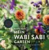 Mein Wabi Sabi-Garten - Annette Lepple
