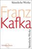 Sämtliche Werke - Franz Kafka