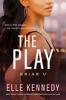 The Play (Briar U, #3) - Elle Kennedy