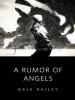 A Rumor of Angels - Dale Bailey