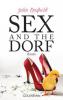 Sex and the Dorf - Julia Kaufhold