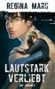 Lautstark verliebt - Regina Mars