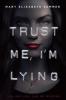 Trust Me, I'm Lying - Mary Elizabeth Summer