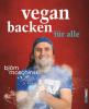 Vegan backen für alle - Björn Moschinski