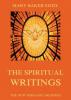 The Spiritual Writings of Mary Baker Eddy - Mary Baker Eddy