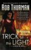 Trick of the Light: A Trickster Novel - Rob Thurman