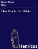 Das Buch der Bilder - Rainer Maria Rilke