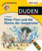 Lesedetektive Mal mit! - Ritter Flori und die Rache der Gespenster, 1. Klasse - Heike Wiechmann