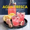 Agua fresca - der fruchtige Energiekick - Jessie Kanelos Weiner