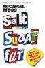 Salt Sugar Fat: How the Food Giants Hooked Us - Michael Moss
