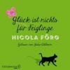 Glück ist nichts für Feiglinge, 4 Audio-CDs - Nicola Förg