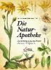Die Natur-Apotheke - Karin Buchart, Miriam Wiegele
