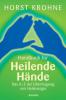 Handbuch für heilende Hände - Horst Krohne