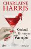 Cocktail für einen Vampir - Charlaine Harris