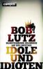 Idole und Idioten - Bob Lutz