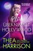 Pia übernimmt Hollywood (Die Alten Völker/Elder Races) - Thea Harrison