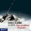 Das größere Wunder, 5 Audio-CDs - Thomas Glavinic