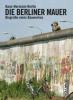 Die Berliner Mauer - Hans-Hermann Hertle