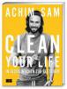 Clean your life - Achim Sam