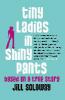 Tiny Ladies in Shiny Pants - Jill Soloway