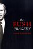The Bush Tragedy - Jacob Weisberg
