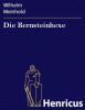 Die Bernsteinhexe - Wilhelm Meinhold