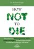 How Not To Die - Gene Stone, Michael Greger