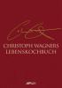 Christoph Wagners Lebenskochbuch - Renate Wagner-Wittula