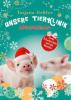 Unsere Tierklinik Adventskalender, Zwei Schweinchen und ein Wunder - Tatjana Geßler