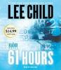 61 Hours: A Jack Reacher Novel - Lee Child