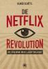 Die Netflix-Revolution - Oliver Schütte