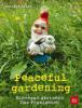 Peaceful gardening - Susanne Heine