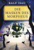 Die Masken des Morpheus - Ralf Isau