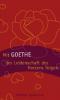 Mit Goethe der Leidenschaft des Herzens folgen - Johann Wolfgang von Goethe