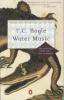 Water Music. Wassermusik, englische Ausgabe - T. C. Boyle