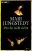 Den du nicht siehst - Mari Jungstedt