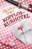 Kopflos im Kurhotel - Christina Unger