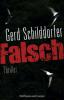 Falsch - Gerd Schilddorfer