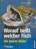 Worauf beißt welcher Fisch? - Henning Stilke