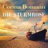 Die Sturmrose, 6 Audio-CDs - Corina Bomann, Corina Bomann